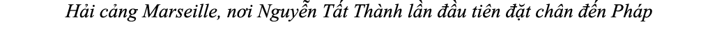 H i c ng Marseille, n i Nguy n T t Th nh l n  u ti n   t ch n   n Ph p