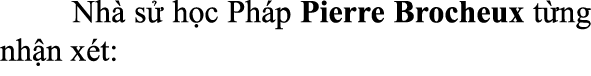  Nh s  h c Ph p Pierre Brocheux t ng nh n x t: 