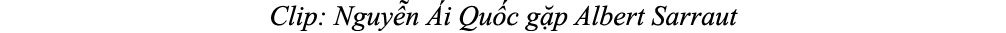 Clip: Nguy n i Qu c g p Albert Sarraut