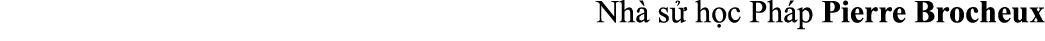  Nh s  h c Ph p Pierre Brocheux