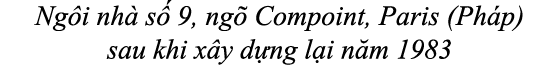 Ng i nh s  9, ng  Compoint, Paris (Ph p) sau khi x y d ng l i n m 1983