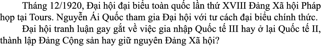 Th ng 12/1920,  i h i   i bi u to n qu c l n th  XVIII   ng X  h i Ph p h p t i Tours. Nguy n  i Qu c tham gia   i ...