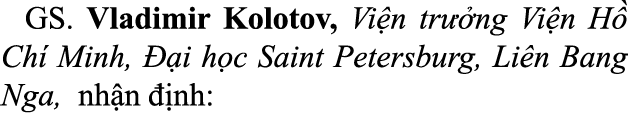 GS. Vladimir Kolotov, Vi n tr ng Vi n H  Ch  Minh,   i h c Saint Petersburg, Li n Bang Nga, nh n   nh: 