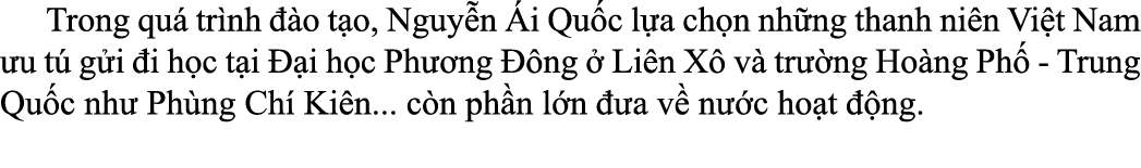  Trong qu tr nh   o t o, Nguy n  i Qu c l a ch n nh ng thanh ni n Vi t Nam  u t  g i  i h c t i   i h c Ph  ng   ng ...