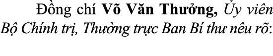   ng ch  V  V n Th  ng,  y vi n B  Ch nh tr , Th  ng tr c Ban B  th  n u r :