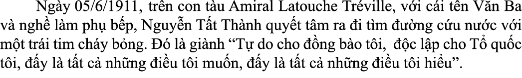  Ng y 05/6/1911, tr n con t u Amiral Latouche Tr ville, v i c i t n V n Ba v ngh  l m ph  b p, Nguy n T t Th nh quy ...