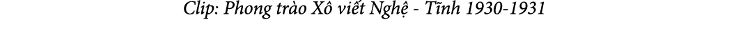 Clip: Phong tr o X vi t Ngh  T nh 1930 1931