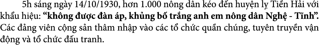  5h s ng ng y 14/10/1930, h n 1.000 n ng d n k o  n huy n l  Ti n H i v i kh u hi u: “kh ng    c   n  p, kh ng b  tr...