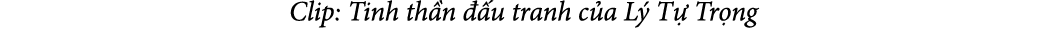 Clip: Tinh th n  u tranh c a L  T  Tr ng
