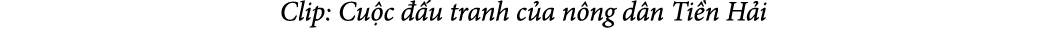 Clip: Cu c  u tranh c a n ng d n Ti n H i