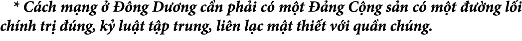  * C ch m ng    ng D  ng c n ph i c  m t   ng C ng s n c  m t    ng l i ch nh tr    ng, k  lu t t p trung, li n l c ...