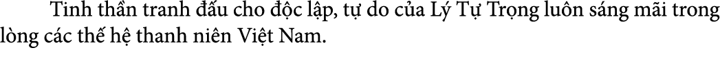  Tinh th n tranh  u cho   c l p, t  do c a L  T  Tr ng lu n s ng m i trong l ng c c th  h  thanh ni n Vi t Nam. 