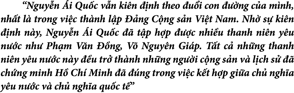  “Nguy n i Qu c v n ki n   nh theo  u i con    ng c a m nh, nh t l  trong vi c th nh l p   ng C ng s n Vi t Nam. Nh ...