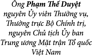  ng Ph m Th Duy t nguy n  y vi n Th  ng v , Th  ng tr c B  Ch nh tr , nguy n Ch  t ch  y ban Trung   ng M t tr n T  ...