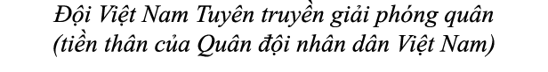  i Vi t Nam Tuy n truy n gi i ph ng qu n (ti n th n c a Qu n   i nh n d n Vi t Nam)