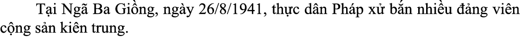  T i Ng Ba Gi ng, ng y 26/8/1941, th c d n Ph p x  b n nhi u   ng vi n c ng s n ki n trung.