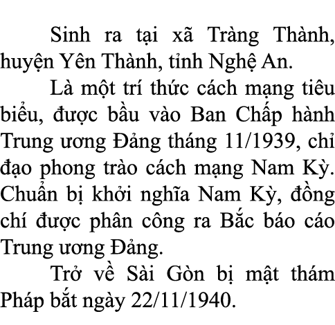  Sinh ra t i x Tr ng Th nh, huy n Y n Th nh, t nh Ngh  An. L  m t tr  th c c ch m ng ti u bi u,    c b u v o Ban Ch ...
