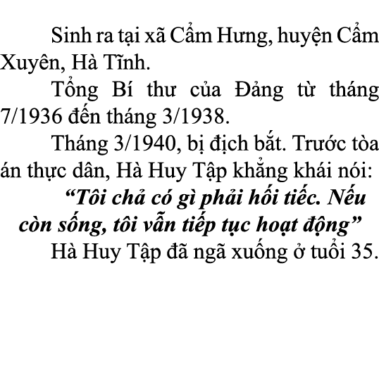  Sinh ra t i x C m H ng, huy n C m Xuy n, H  T nh. T ng B  th  c a   ng t  th ng 7/1936   n th ng 3/1938. Th ng 3/19...