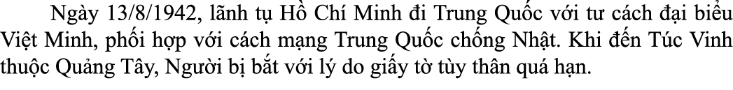  Ng y 13/8/1942, l nh t H  Ch  Minh  i Trung Qu c v i t  c ch   i bi u Vi t Minh, ph i h p v i c ch m ng Trung Qu c ...