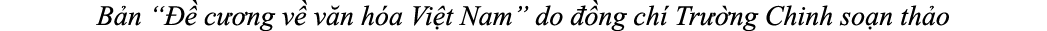 B n “  c  ng v  v n h a Vi t Nam” do   ng ch  Tr  ng Chinh so n th o
