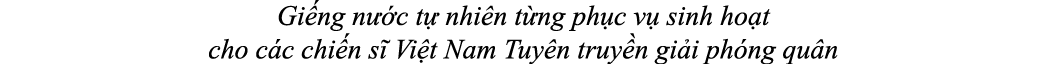 Gi ng n c t  nhi n t ng ph c v  sinh ho t cho c c chi n s  Vi t Nam Tuy n truy n gi i ph ng qu n