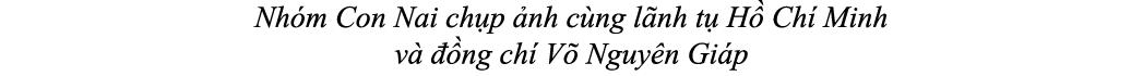 Nh m Con Nai ch p nh c ng l nh t  H  Ch  Minh v    ng ch  V  Nguy n Gi p 