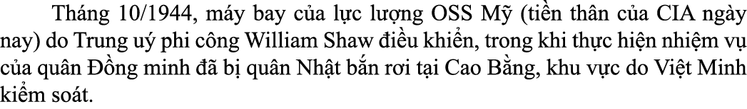  Th ng 10/1944, m y bay c a l c l ng OSS M  (ti n th n c a CIA ng y nay) do Trung u  phi c ng William Shaw  i u khi ...