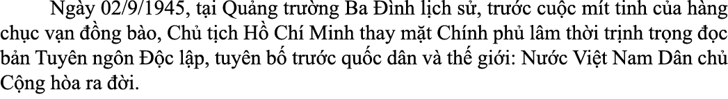  Ng y 02/9/1945, t i Qu ng tr ng Ba   nh l ch s , tr  c cu c m t tinh c a h ng ch c v n   ng b o, Ch  t ch H  Ch  Mi...