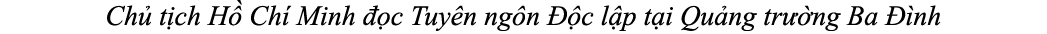 Ch t ch H  Ch  Minh   c Tuy n ng n   c l p t i Qu ng tr  ng Ba   nh 