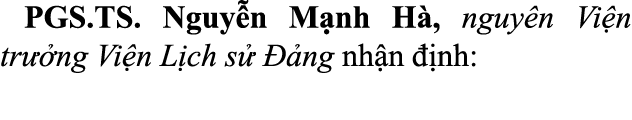 PGS.TS. Nguy n M nh H , nguy n Vi n tr ng Vi n L ch s    ng nh n   nh: 
