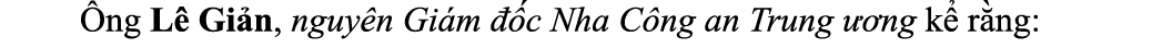  ng L  Gi n, nguy n Gi m   c Nha C ng an Trung   ng k  r ng:
