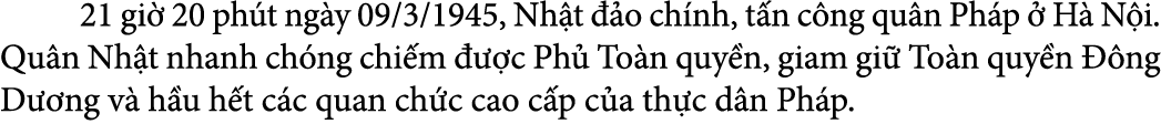  21 gi 20 ph t ng y 09/3/1945, Nh t   o ch nh, t n c ng qu n Ph p   H  N i. Qu n Nh t nhanh ch ng chi m    c Ph  To ...