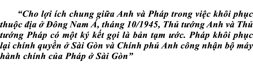  “Cho l i ch chung gi a Anh v  Ph p trong vi c kh i ph c thu c   a     ng Nam  , th ng 10/1945, Th  t  ng Anh v  Th ...