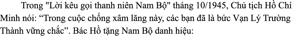  Trong \“L i k u g i thanh ni n Nam B \" th ng 10/1945, Chủ t ch H Chí Minh n i: “Trong cu c ch ng x m l ng n y, c...
