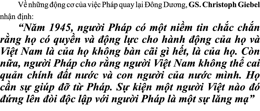  V nh ng   ng c  c a vi c Ph p quay l i   ng D  ng, GS. Christoph Giebel nh n   nh: “N m 1945, ng  i Ph p c  m t ni ...