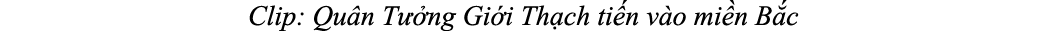 Clip: Qu n T ng Gi i Th ch ti n v o mi n B c