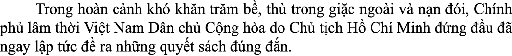  Trong ho n c nh kh kh n tr m b , th  trong gi c ngo i v  n n   i, Ch nh ph  l m th i Vi t Nam D n ch  C ng h a do C...