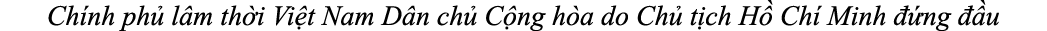 Ch nh ph l m th i Vi t Nam D n ch  C ng h a do Ch  t ch H  Ch  Minh   ng   u
