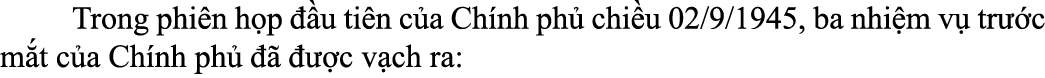  Trong phi n h p  u ti n c a Ch nh ph  chi u 02/9/1945, ba nhi m v  tr  c m t c a Ch nh ph        c v ch ra: