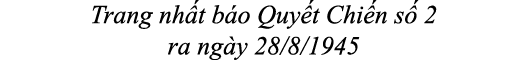 Trang nh t b o Quy t Chi n s 2 ra ng y 28/8/1945