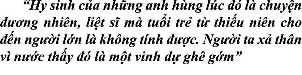  “Hy sinh c a nh ng anh h ng l c   l  chuy n    ng nhi n, li t s  m  tu i tr  t  thi u ni n cho   n ng  i l n l  kh ...