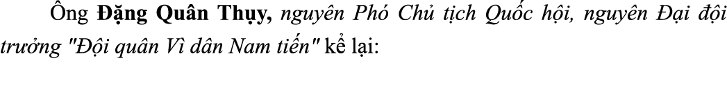  ng   ng Qu n Th y, nguy n Ph  Ch  t ch Qu c h i, nguy n   i   i tr  ng \“  i qu n V  d n Nam ti n\" k  l i: