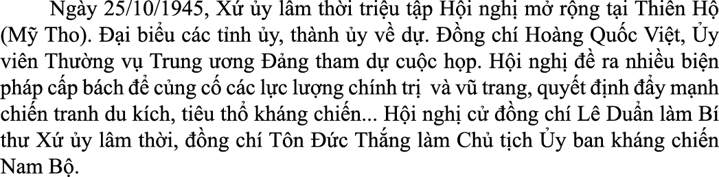  Ng y 25/10/1945, X ́ y l m th i tri u t p H i nghị m ̉ r ng t i Thi n H  (Mỹ Tho).   i bi u c c t nh  y, th nh  y...