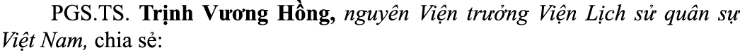  PGS.TS. Tr nh V ng H ng, nguy n Vi n tr  ng Vi n L ch s  qu n s  Vi t Nam, chia s : 
