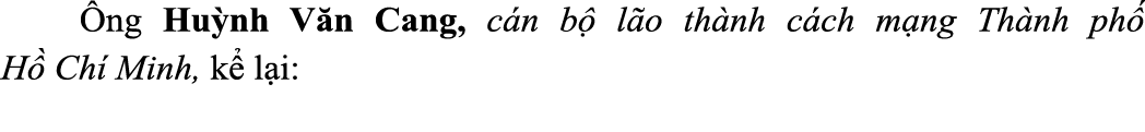  ng Hu nh V n Cang, c n b  l o th nh c ch m ng Th nh ph  H  Ch  Minh, k  l i: