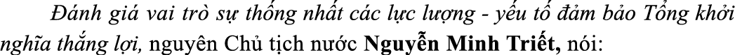   nh gi  vai tr  s  th ng nh t c c l c l  ng y u t    m b o T ng kh i ngh a th ng l i, nguy n Ch  t ch n  c Nguy n M...