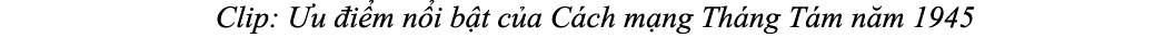 Clip: u  i m n i b t c a C ch m ng Th ng T m n m 1945