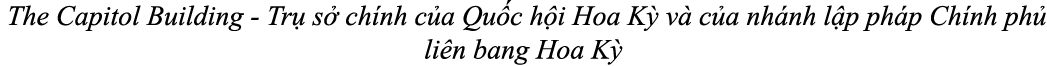  The Capitol Building Tr s  ch nh c a Qu c h i Hoa K  v  c a nh nh l p ph p Ch nh ph  li n bang Hoa K  