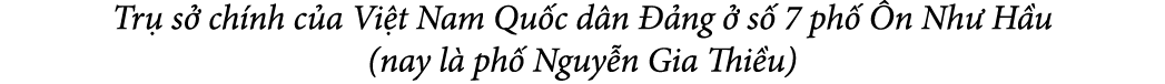 Tr s  ch nh c a Vi t Nam Qu c d n   ng   s  7 ph   n Nh  H u (nay l  ph  Nguy n Gia Thi u)