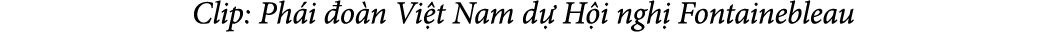Clip: Ph i o n Vi t Nam d  H i ngh  Fontainebleau